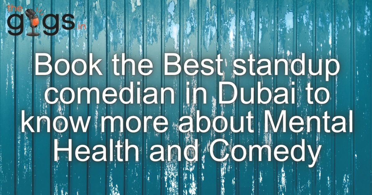 Read more about the article Book the Best standup comedian in Dubai to know more about Mental Health and Comedy in 2024.