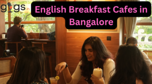 English Breakfast Cafes in Bangalore